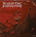 SADISTIK EXEKUTION / We Are Death... Fukk You! []