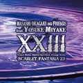 Masashi Okagaki and Friends feat.Yosuke Miyake / XXIII -Scarlet Fantasia 23- []