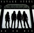 SAVAGE STEEL / Do or Die (collectors CD) []