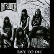 /INTRUDER / Live To Die (collectors CD)