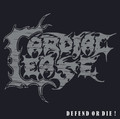 CARDIAC CEASE / Defend or Die! []