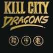 /KILL CITY DRAGONS / Kill City Dragons - Expanded Edition (collectors CD)