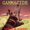 GAMMACIDE / Victims of Science + 1991 DEMO (2022 reissue) []