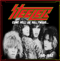 STEELER / Come Hell or Hollywood... ...1981-82 (2025 reissue) []