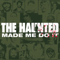 THE HAUNTED / Made me do it (digi) (2021 reissue) []