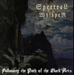/SPECTRAL WHISPER / Following the Path of the Black Arts