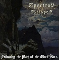 SPECTRAL WHISPER / Following the Path of the Black Arts []