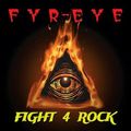 FYR-EYE / Fight 4 Rock (1985/2025 reissue) []