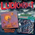 LUDICHRIST / Immaculate Deception + Powertrip (2CD) []