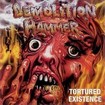 THRASH METAL/DEMOLITION HAMMER / Tortured Existence + 4 (slip/2024 reissue)