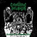 CADAVERIC INCUBATOR / Sermons of the Devouring Dead + 2 (}X^[/2024 reissue) []