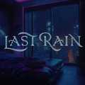 LAST RAIN / Last Rain (XyCYn[ADufr[I) []
