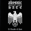 /ABYSSIC HATE / A Decade of Hate (digi)