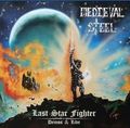 MEDIEVAL STEEL / Last Star Fighter - Demos & Live (CD+DVD) []