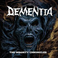 DEMENTIA / The Insanity Chronicles  []