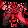 BULLET FOR MY VALENTINE - THE MOMENTS DIED (1CDR) []
