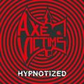 AXE VICTIMS / Hypnotized (CD) �y�\�񏤕i�z 1/18(��)�X���܂Ŏ󂯕t�� []