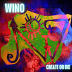 /WINO / Create or Die 