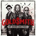 GOLDSMITH / Of sound and fury []