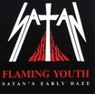 N.W.O.B.H.M./SATAN / Flaming Youth Satan's Early Daze