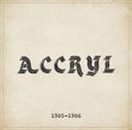 ACCRYL / 1985-1986 (�k�����^���I�u�X�L���A�I�j�y�񎟓��ח\��z []