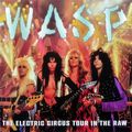 W.A.S.P. / The Electric Circus Tour in the Raw (Boot) []