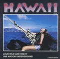 HAWAII / Loud and Heavy/One Nation Underground  []