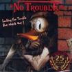 HEAVY METAL/NO TROUBLE / Looking for Trouble but Watch out ! 