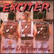 HEAVY METAL/EXCITER / Better Live than Dead