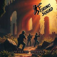 FIRING SQUAD / Nuclear Holiday[]