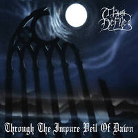 THUS DEFILED / Through the Impure Veil of Dawn (2025 reissue)[]