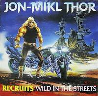 JON-MIKL THOR / Recruits Wild in the Streets (collectors CD)[]