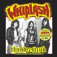 WHIPLASH / Thunderstruk�F1984-1985 Demos / Live at CBGB