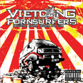 VIETCONG PORNSURFERS / Restless Young  Hungry and Free []