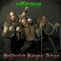 VORGUS / Hellfueled Satanic Action []