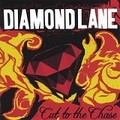 DIAMOND LANE / Cut to the Chase []