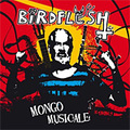BIRDFLESH / Mongo Musicale []