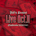 JILL'S PROJECT(_u) / Live Act.II -Nosferatu:20080330- []