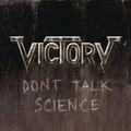 VICTORY / Don't Talk Science []