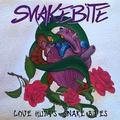 SNAKEBITE / Love Hurts...Snake Bites []