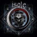 ISOLE / Born from Shadows []