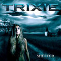 TRIXIE / Shelter []