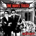ONE MAN'S TRASH / History []