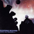 ELECTRIC WIZARD / Come my Fanatics...  []