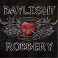 DAYLIGHT ROBBERY / Cross your Heart...and Hope to Die (digi) []
