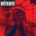 DETENTE / Decline  []