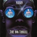 AXXIS / The Big Thrill () []