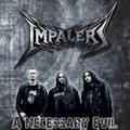 IMPALERS / A Necessary Evil []