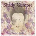 SHADY GLIMPSE / Shadow's Garden []