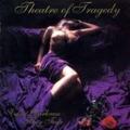 THEATRE OF TRAGEDY / Velvet Darkness They Fear []
